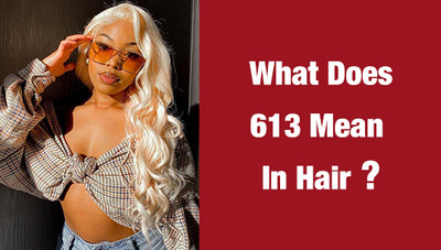 What Does 613 Mean In Hair?