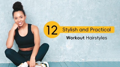 12 Stylish and Practical Workout Hairstyles for Black Hair