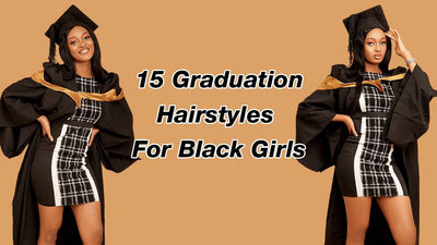 19 Graduation Hairstyles For Black Girls (2024 Update)