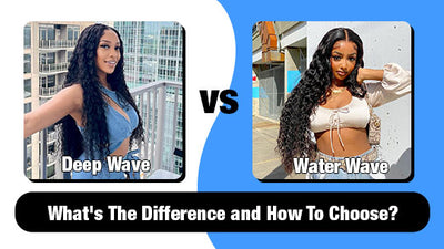 Deep Wave VS Water Wave, What's The Difference and How To Choose?