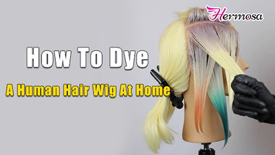 How To Dye A Human Hair Wig At Home