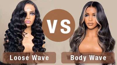 Loose Wave VS Body Wave, Which Hair Should I Choose?